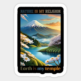 nature is my religion earth is my temple Sticker